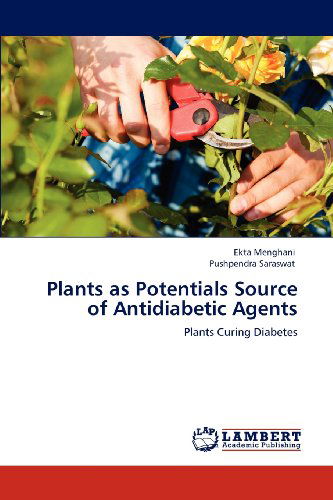 Cover for Pushpendra Saraswat · Plants As Potentials Source of Antidiabetic Agents: Plants Curing Diabetes (Paperback Book) (2012)