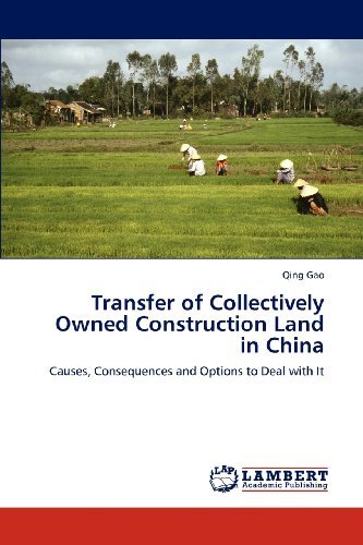 Cover for Qing Gao · Transfer of Collectively Owned Construction Land in China: Causes, Consequences and Options to Deal with It (Paperback Book) (2012)