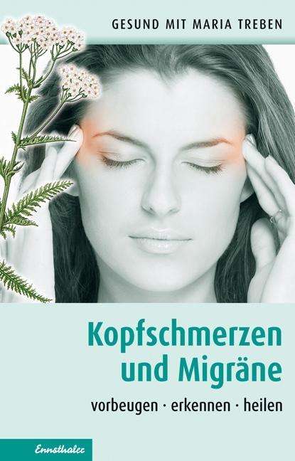 Kopfschmerzen und Migräne.Ennsthaler - Maria Treben - Livros -  - 9783850688086 - 