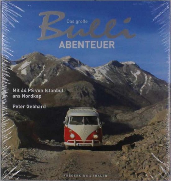 Das große Bulli-Abenteuer - Gebhard - Bücher -  - 9783954162086 - 