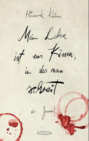 Cover for Hinnerk Köhn · Mein Leben ist ein Kissen, in das man schreit (Paperback Book) (2022)