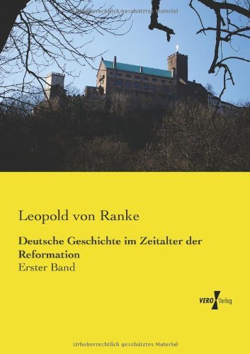 Cover for Leopold Von Ranke · Deutsche Geschichte im Zeitalter der Reformation: Erster Band (Paperback Book) [German edition] (2019)
