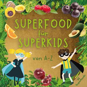 Cover for Anna Shivers · Superfood für Superkids (Hardcover Book) (2021)