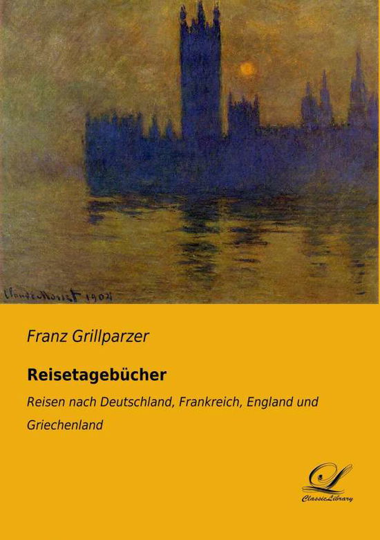 Cover for Grillparzer · Reisetagebücher (Book)