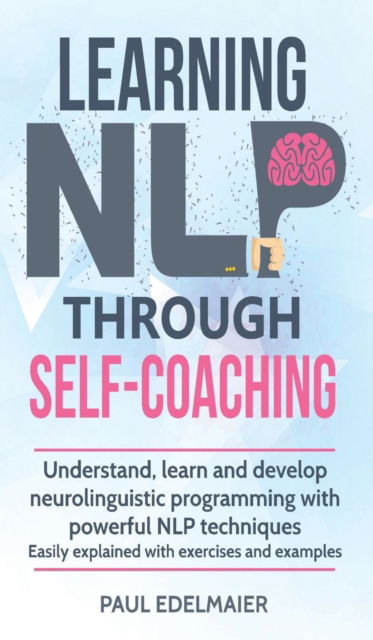 Cover for Paul Edelmaier · Learning NLP Through Self-Coaching (Hardcover Book) (2019)