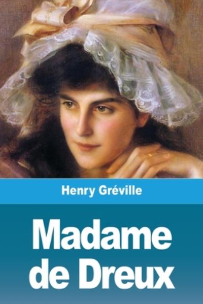 Madame de Dreux - Henry Gréville - Books - Prodinnova - 9783967876086 - July 3, 2020