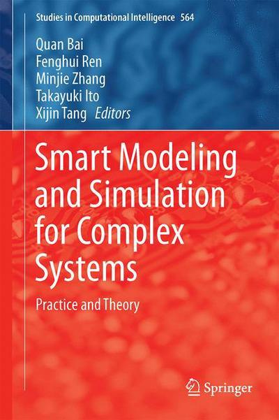 Quan Bai · Smart Modeling and Simulation for Complex Systems: Practice and Theory - Studies in Computational Intelligence (Hardcover bog) [2015 edition] (2015)