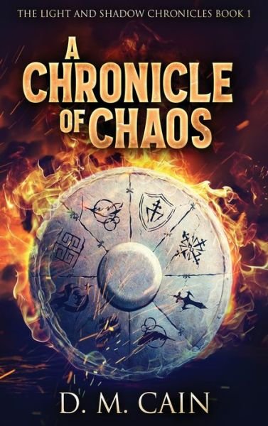 Cover for D M Cain · A Chronicle Of Chaos (Hardcover Book) (2021)