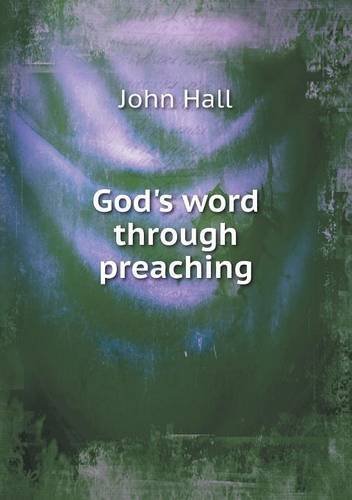 Cover for John Hall · God's Word Through Preaching (Paperback Book) (2013)