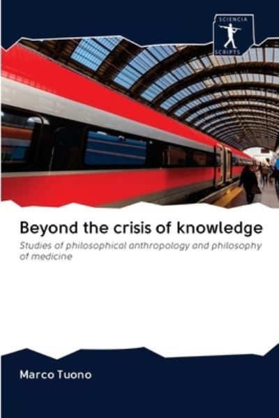 Cover for Marco Tuono · Beyond the crisis of knowledge (Paperback Book) (2020)