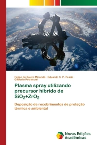 Cover for Felipe de Souza Miranda · Plasma spray utilizando precursor hibrido de SiO2+ZrO2 (Paperback Book) (2021)