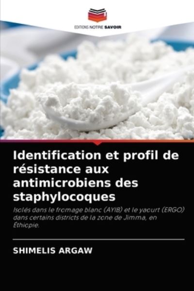 Cover for Shimelis Argaw · Identification et profil de resistance aux antimicrobiens des staphylocoques (Paperback Book) (2021)