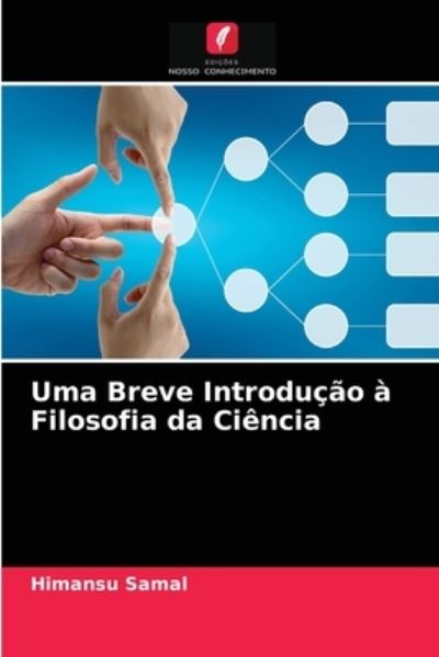 Cover for Himansu Samal · Uma Breve Introducao a Filosofia da Ciencia (Paperback Book) (2021)
