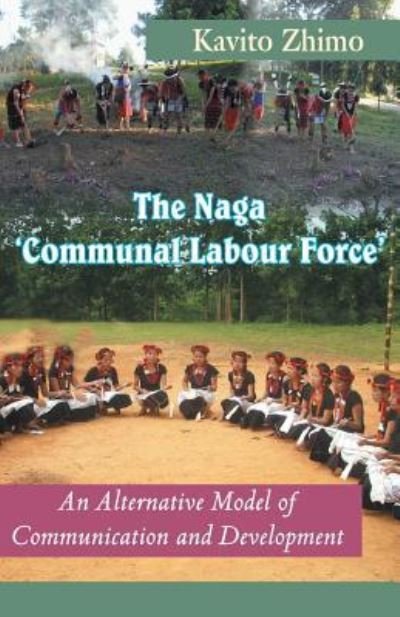 Cover for Kavito Zhimo · The Naga 'Communal Labour Force' (Taschenbuch) (2016)