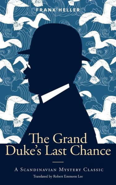 Cover for Frank Heller · The Grand Duke's Last Chance: A Scandinavian Mystery Classic - Scandinavian Mystery Classics (Taschenbuch) (2022)