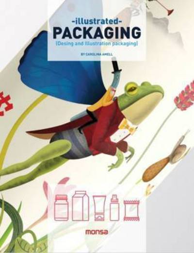 Illustrated Packaging - C Amell - Kirjat - Instituto Monsa de Ediciones - 9788416500086 - maanantai 28. joulukuuta 2015