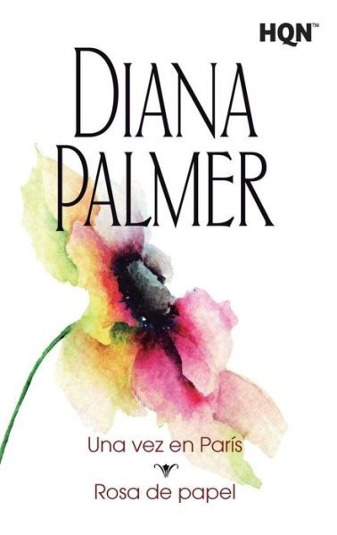 Cover for Diana Palmer · Una vez en Paris... (Taschenbuch) (2018)