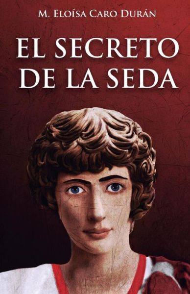 Cover for M Eloisa Caro Duran · El secreto de la seda (Paperback Book) (2016)