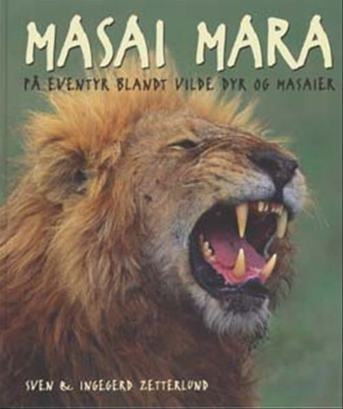 Cover for Sven Zetterlund · Masai Mara - på eventyr blandt vilde dyr og masaier (Bound Book) [1º edição] (2004)