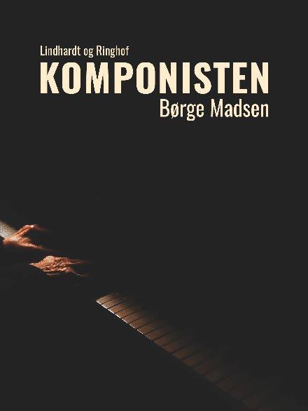 Cover for Børge Madsen · Komponisten (Hæftet bog) [2. udgave] (2017)