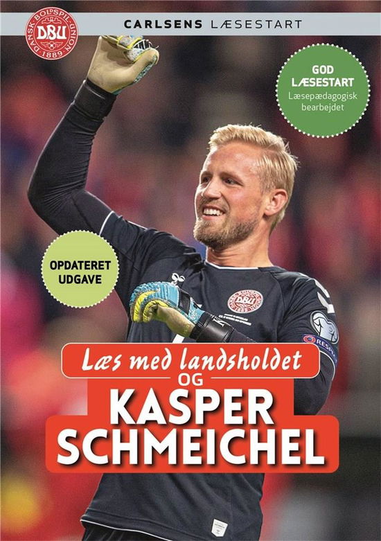 Læs med landsholdet: Læs med landsholdet - og Kasper Schmeichel - Kasper Schmeichel; Ole Sønnichsen - Kirjat - CARLSEN - 9788711984086 - torstai 2. huhtikuuta 2020