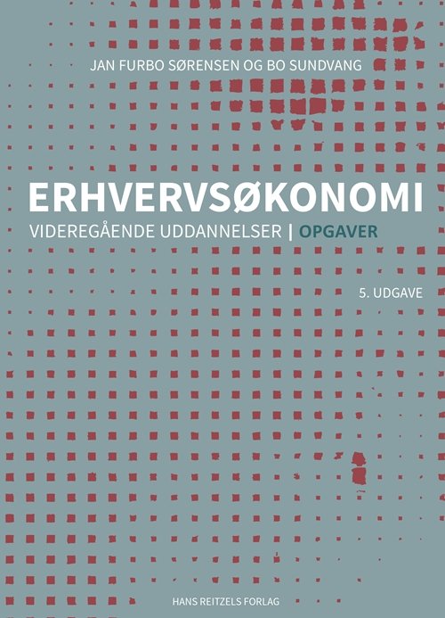 Cover for Knud Erik Bang; Jan Furbo Sørensen; Bo Sundvang · Erhvervsøkonomi - videregående uddannelser - Opgaver (Sewn Spine Book) [5e édition] (2019)