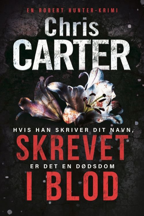 Cover for Chris Carter · Robert Hunter-serien #11: Skrevet i blod (Sewn Spine Book) [1st edition] (2020)