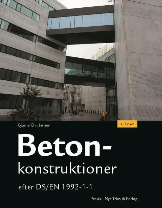 Cover for Bjarne Christian Jensen · Betonkonstruktioner (Bound Book) [3e uitgave] (2019)