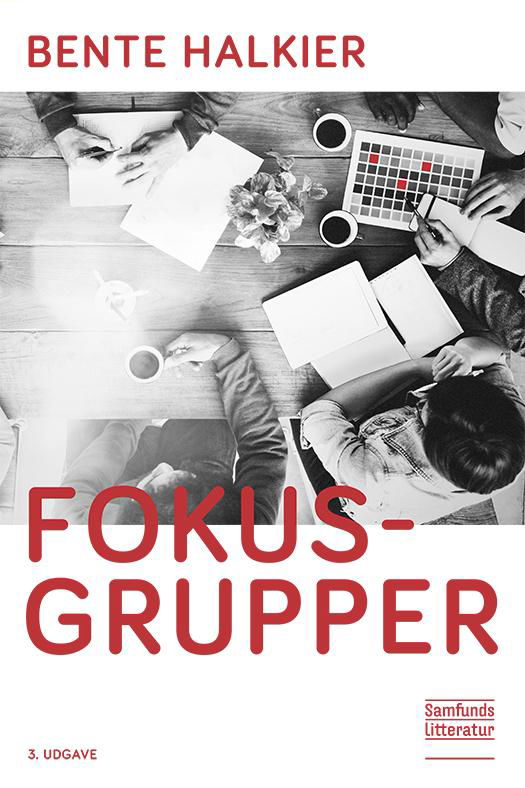 Fokusgrupper, 3. udgave - Bente Halkier - Livros - Samfundslitteratur - 9788759322086 - 7 de novembro de 2016