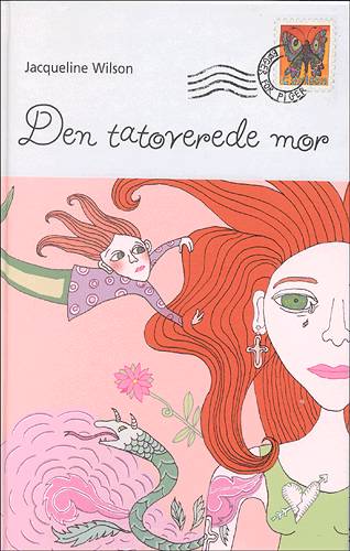 Cover for Jacqueline Wilson · Bøger for piger.¤Sommerfugl-serien.: Den tatoverede mor (Book) [1st edition] (2004)