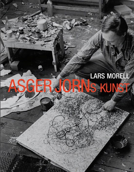 Cover for Lars Morell · Asger Jorns Kunst (Bound Book) [1. Painos] [Indbundet] (2014)