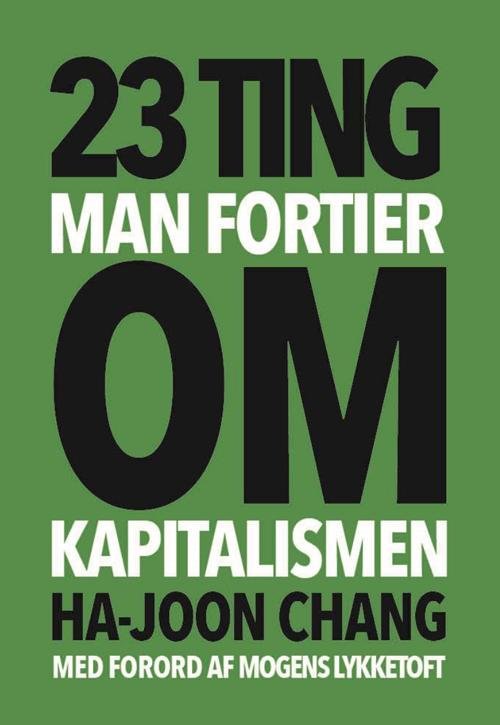 Cover for Ha-Joon Chang · 23 ting man fortier om kapitalismen (Sewn Spine Book) [1e uitgave] (2016)