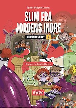 Cover for Bjarke Schjødt Larsen · Klodens Krigere: Slim fra Jordens indre (Hardcover Book) [1st edition] (2020)