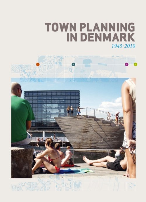 Cover for Ane Rottbøll Jørgensen, Andreas Hvidt, Ellen Højgaard Jensen and Marie Horskær Partoft · Town Planning in Denmark (Indbundet Bog) [1. udgave] (2010)