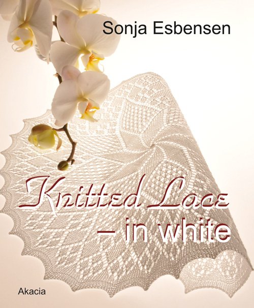 Cover for Sonja Esbensen · Knitted Lace - in white. (Bound Book) [1e uitgave] [Indbundet] (2008)