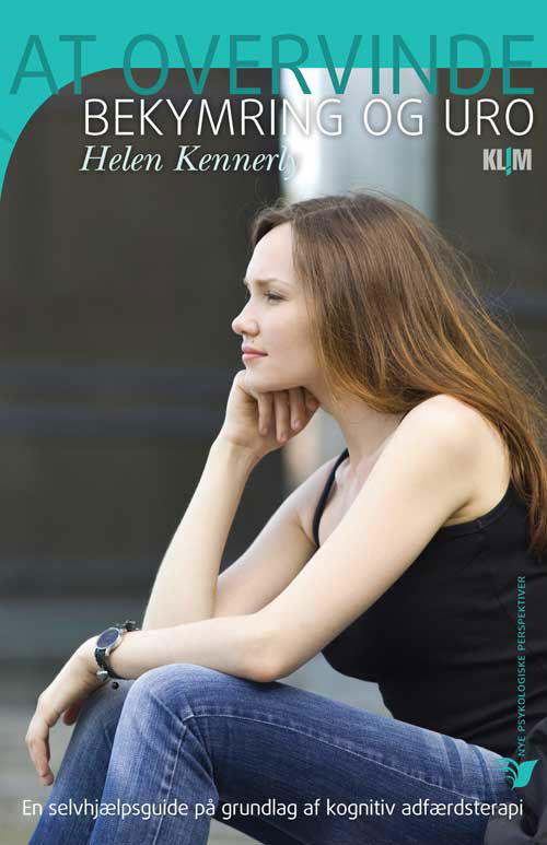 Cover for Helen Kennerly · Nye Psykologiske Perspektiver: At overvinde bekymring og uro (Taschenbuch) [1. Ausgabe] (2010)