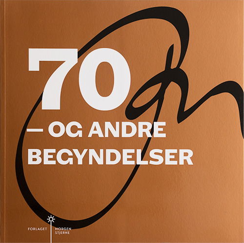 Cover for Peter Hesk Møller, Poul Sabroe, Klaus E. Krogh · 70 – og andre begyndelser (Paperback Book) [1th edição] (2022)