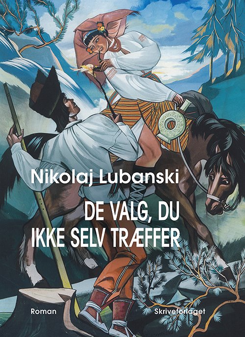 Cover for Nikolaj Lubanski · De valg, du ikke selv træffer (Sewn Spine Book) [1.º edición] (2021)