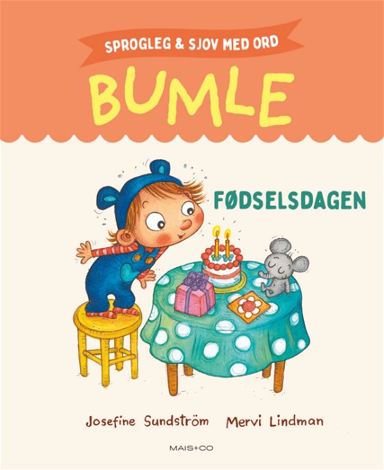Cover for Mervi Lindman Josefine Sundström · Sprogleg og sjov med Bumle: Sprogleg og sjov med Bumle: Fødselsdagen (Gebundenes Buch) [1. Ausgabe] (2023)