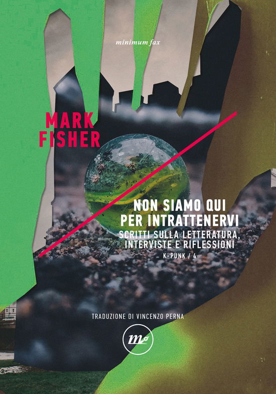 Cover for Mark Fisher · Non Siamo Qui Per Intrattenervi. Scritti Sulla Letteratura, Interviste E Riflessioni. K-Punk #04 (Buch)