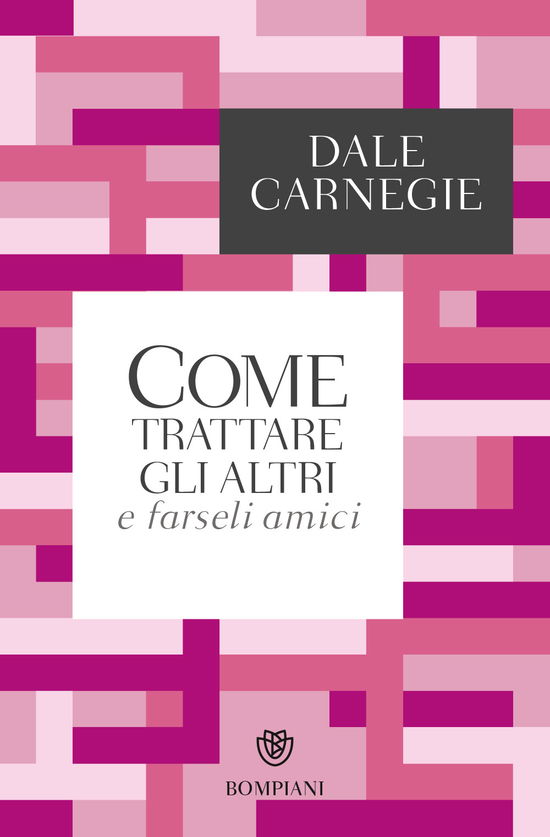 Cover for Dale Carnegie · Come Trattare Gli Altri E Farseli Amici (Book) (2018)