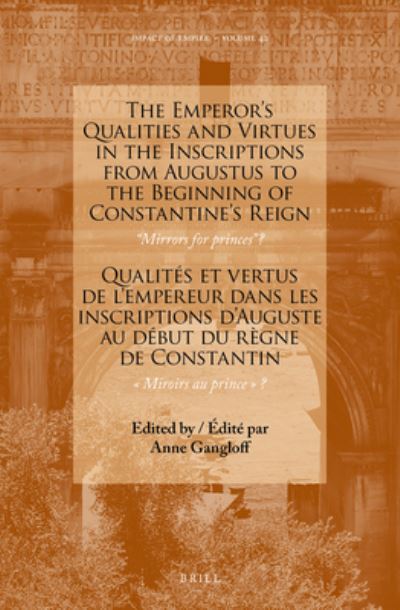 Cover for Brill · The Emperor's Qualities and Virtues in the Inscriptions from Augustus to the Beginning of Constantine's Reign: &quot;Mirrors for Prince&quot; (Hardcover Book) (2022)