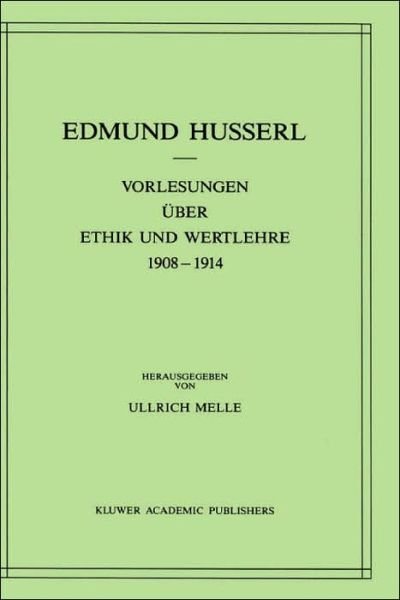 Cover for Edmund Husserl · Vorlesungen Uber Ethik Und Wertlehre 1908-1914: Husserliana (Innbunden bok) [1988 edition] (1988)