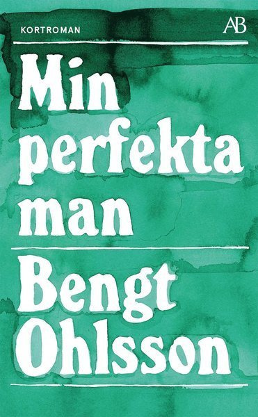 Cover for Bengt Ohlsson · Min perfekta man (Paperback Book) (2021)