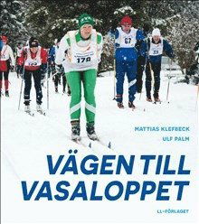 Cover for Mattias Klefbeck · Vägen till Vasaloppet (Bound Book) (2015)
