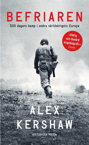 Cover for Alex Kershaw · Befriaren : 500 dagars kamp i andra världskrigets Europa (Paperback Book) (2018)