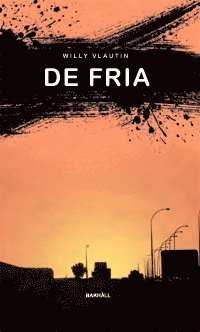 Cover for Willy Vlautin · De fria : roman (Innbunden bok) (2014)
