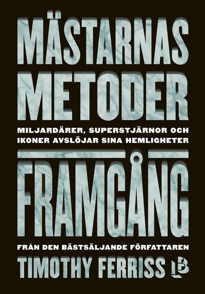 Cover for Timothy Ferriss · Mästarnas Metoder: Mästarnas Metoder. Framgång (Innbunden bok) (2018)