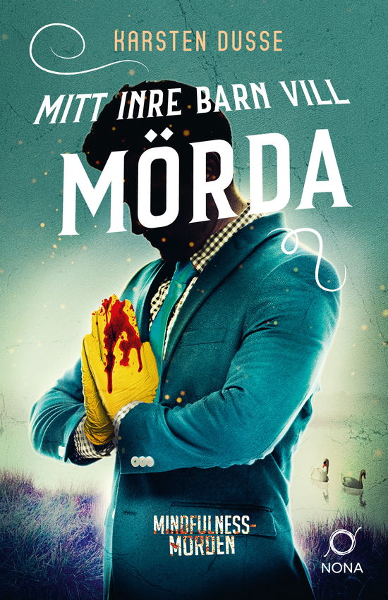 Mitt inre barn vill mörda - Karsten Dusse - Bücher - Bokförlaget Nona - 9789180860086 - 16. September 2025