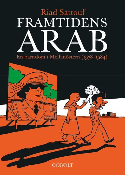 Cover for Riad Sattouf · Framtidens arab: Framtidens arab : en barndom i Mellanöstern (1978-1984). Del 1 (Bog) (2015)
